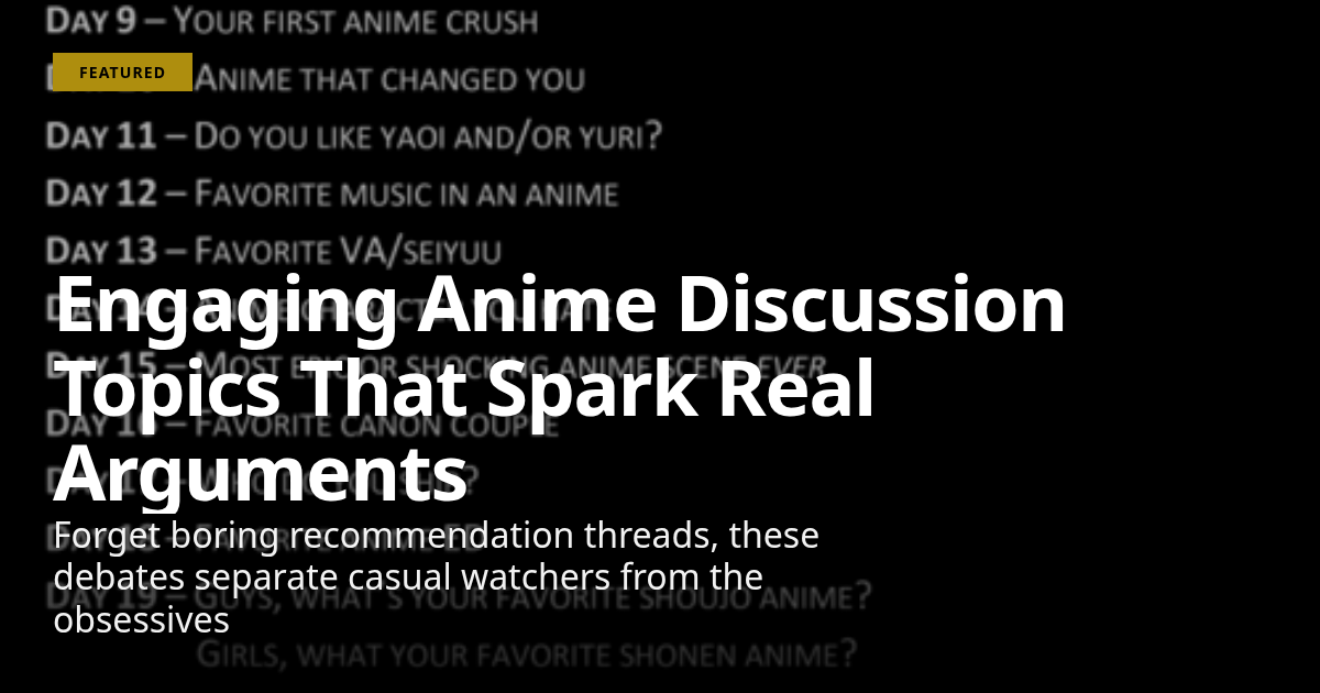 Engaging Anime Discussion Topics That Spark Real Arguments · Shonen ...